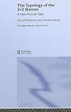 Topology of 2x2 Games (Routledge Advances in Game Theory)