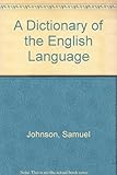 Johnson's dictionary of the English language