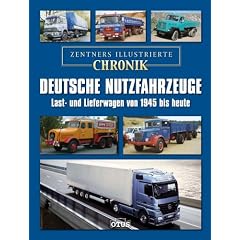 Deutsche Nutzfahrzeuge; Zentners illustrierte Chronik: Last- und Lieferwagen von 1945 bis heute