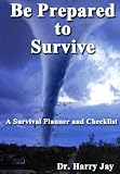 Produkt-Bild: Be Prepared to Survive - A Survival Planner and Checklist (Be A Prepper)