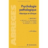 Psychologie pathologique : Th�orique et cliniquepar Jean Bergeret