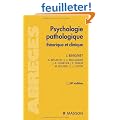 Psychologie pathologique : Th�orique et clinique
