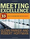 Meeting Excellence: 33 Tools to Lead Meetings That Get Results