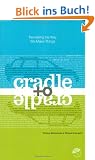 Cradle to Cradle: Remaking the Way We Make Things