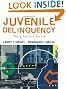 Juvenile Delinquency: Theory, Practice, and Law