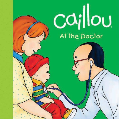 Caillou: At the Doctor (Step by Step)