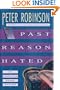 Past Reason Hated : An Inspector Banks Mystery