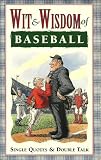 Wit & Wisdom of Baseball single quotes and double talk 1999 paperback