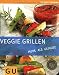 Bücher : Veggie Grillen: mehr als Gemüse: mehr als Gemüse. Just Cooking (GU Just Cooking)