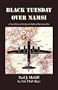 Black Tuesday Over Namsi: A True History of the Epic Air Battle of the Korean War