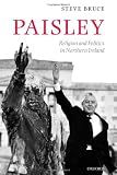 Paisley: Religion and Politics in Northern Ireland