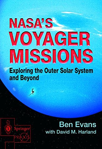 NASA's Voyager Missions: Exploring the Outer Solar System and Beyond (Springer Praxis Books / Space Exploration)