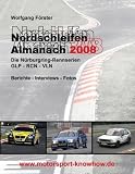 Nordschleifen Almanach 2008: N&uuml;rburgring-Rennserien GLP, RCN und VLN - Wolfgang F&ouml;rster