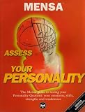 Mensa assess your personality : the Mensa guide to evaluating your personality quotient: your emotions, skills, strengths and weaknesses