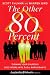 The Other 80 Percent: Turning Your Church's Spectators into Active Participants (Jossey-Bass Leadership Network Series)