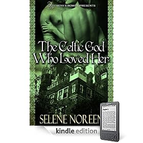 The Celtic God Who Loved Her eBook: Serene Noreen