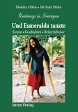 Unterwegs in Nicaragua - Und Esmeralda tanzte - Monika Höhn