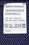Produkt-Bild: Schwarzbuch Baumwolle: Was wir wirklich auf der Haut tragen
