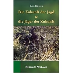 Die Zukunft der Jagd & die J�ger der Zukunft