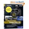 Canon EOS 7D. Das Kamerahandbuch. Ihre Kamera im Praxiseinsatz