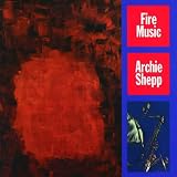 Fire Music (Impulse Master Sessions) - Archie Shepp
