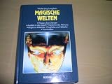 Magische Welten : [Wissen ohne Grenzen , Ausblick in die Zukunft , Mysterien des Altertums , Magie im Mittelalter , Propheten und Hellseher , Traumwelten]. - Walter-J&ouml;rg Langbein