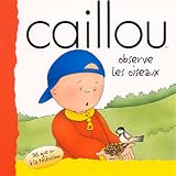 CAILLOU OBSERVE LES OISEAUX