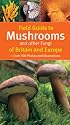 Field Guide to Mushrooms and Other Fungi of Britain and Europe