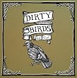 Dirty Birds