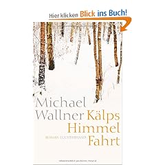 K�lps Himmelfahrt: Roman