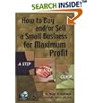 How to Buy and/or Sell a Small Business for Maximum Profit: A Step-by-Step Guide