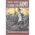 A Gallant Little Army (The Mexico City Campaign) (Modern War Studies) (Hardcover)