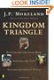 Kingdom Triangle: Recover the Christian Mind, Renovate the Soul, Restore the Spirit's Power