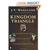 Kingdom Triangle: Recover the Christian Mind, Renovate the Soul, Restore the Spirit's Power