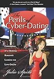 The Perils of Cyber-Dating: Confessions of a Hopeful Romantic Looking for Love Online