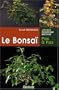 Le Bonsa� pas a pas : Principes fondamentaux pour pratiquer et r�ussir ses premiers bonsa�