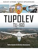 Tupolev Tu160: Soviet Strike Force Spearhead