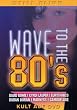 Wave To The 80's