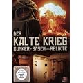 Der Kalte Krieg - Bunker, Basen und Relikte