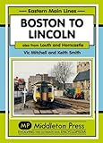 Boston to Lincoln : also lines from Louth and Horncastle