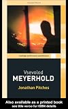 Vsevolod Meyerhold (Routledge Performance Practitioners)