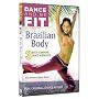Dance To Be Fit - Brazilian Body [DVD]