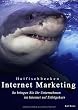 Haifischbecken Internet Marketing: So bringen Sie Ihr Unternehmen im Internet auf Erfolgskurs