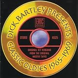 Dick Bartley Presents: Classic Oldies 1965-1969
