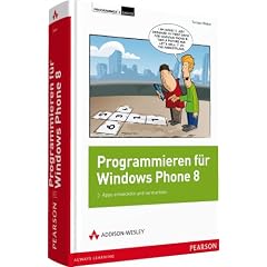 Programmieren f�r Windows Phone 8: Apps entwickeln und vermarkten