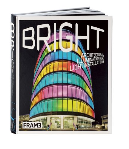 Bright: Architectural Illumination and Light Projections