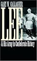 Lee and His Army in Confederate History (Civil War America)