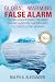 Global Warming False Alarm: The Bad Science Behind the United Nations' Assertion that Man-made CO2 Causes Global Warming