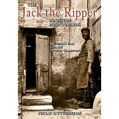The Jack the Ripper Location Photographs: Dutfield's Yard and the Whitby Collection