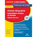Hatier Concours CRPE 2011 - Histoire-G�ographie, Instruction civique et morale, Histoire des arts